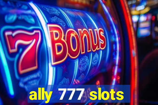 ally 777 slots